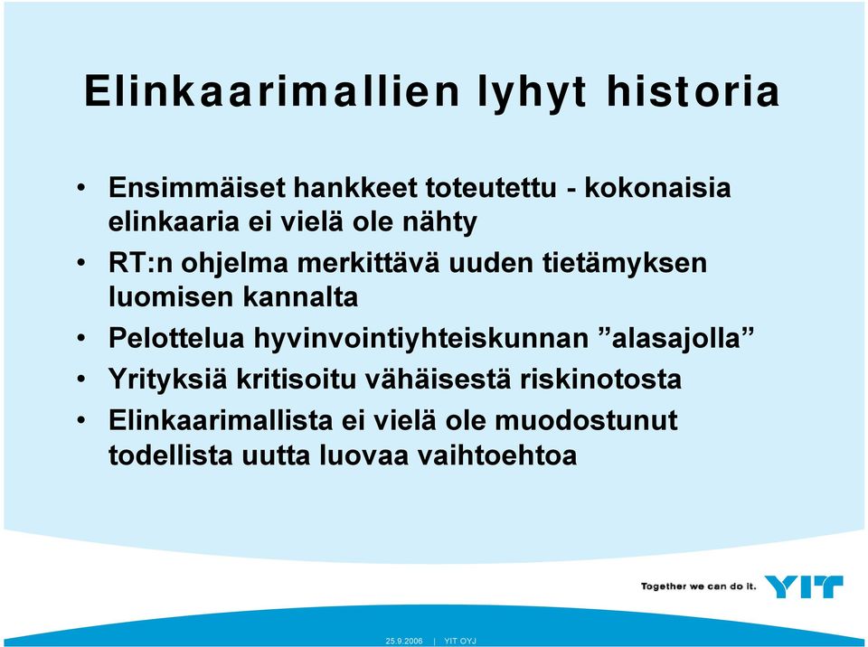 kannalta Pelottelua hyvinvointiyhteiskunnan alasajolla Yrityksiä kritisoitu