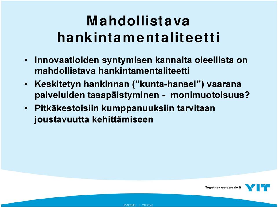 hankinnan ( kunta-hansel ) vaarana palveluiden tasapäistyminen -