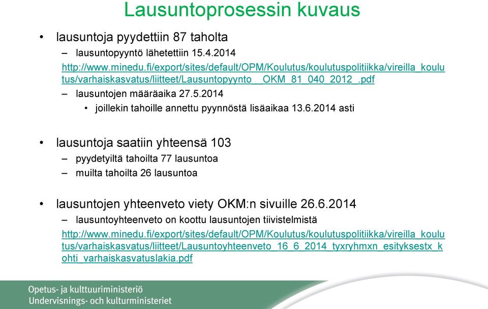 2014 joillekin tahoille annettu pyynnöstä lisäaikaa 13.6.