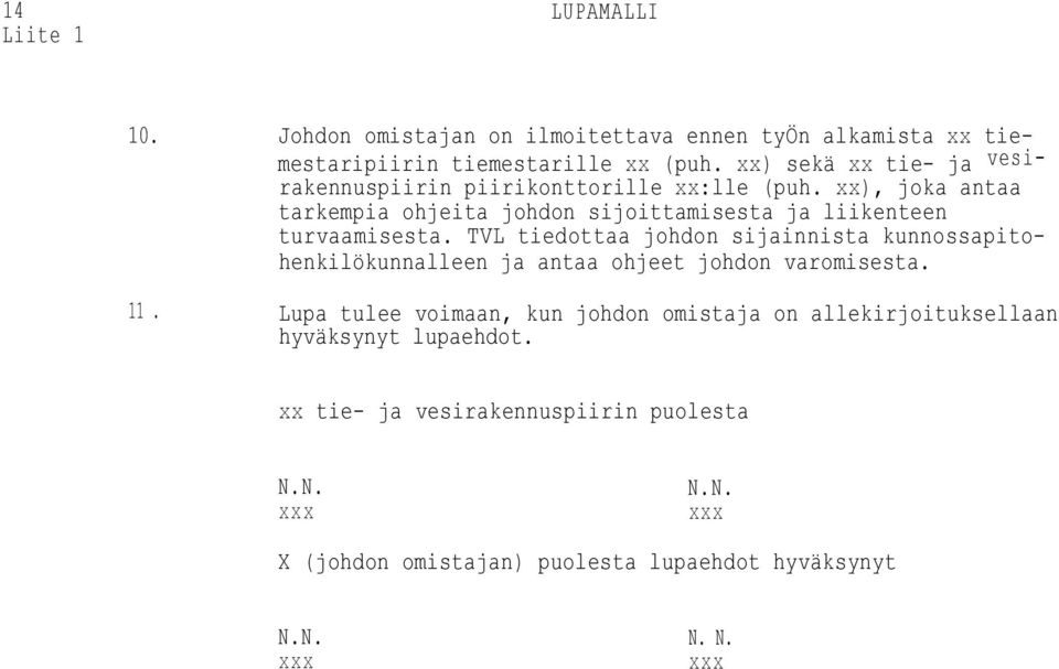 xx), joka antaa tarkempia ohjeita johdon sijoittamisesta ja liikenteen turvaamisesta.