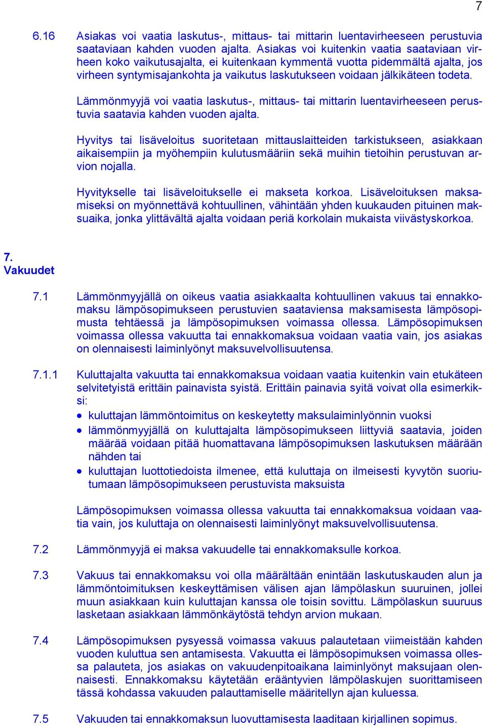 Lämmönmyyjä voi vaatia laskutus-, mittaus- tai mittarin luentavirheeseen perustuvia saatavia kahden vuoden ajalta.