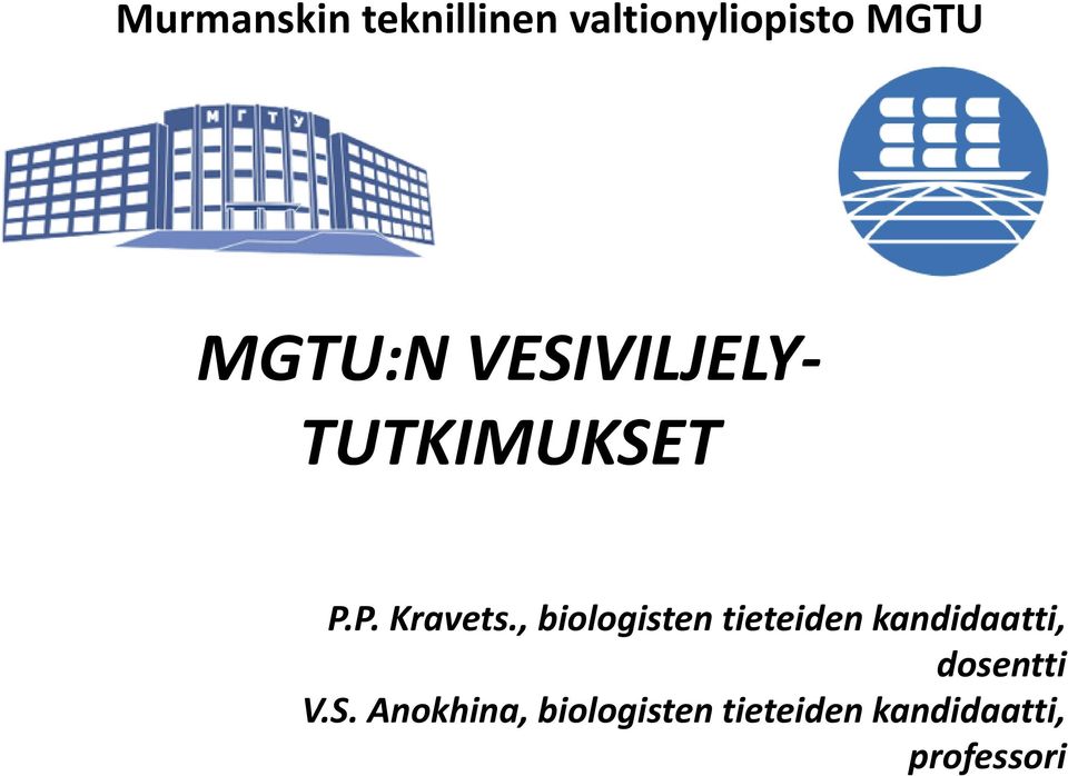 , biologisten tieteiden kandidaatti, dosentti V.