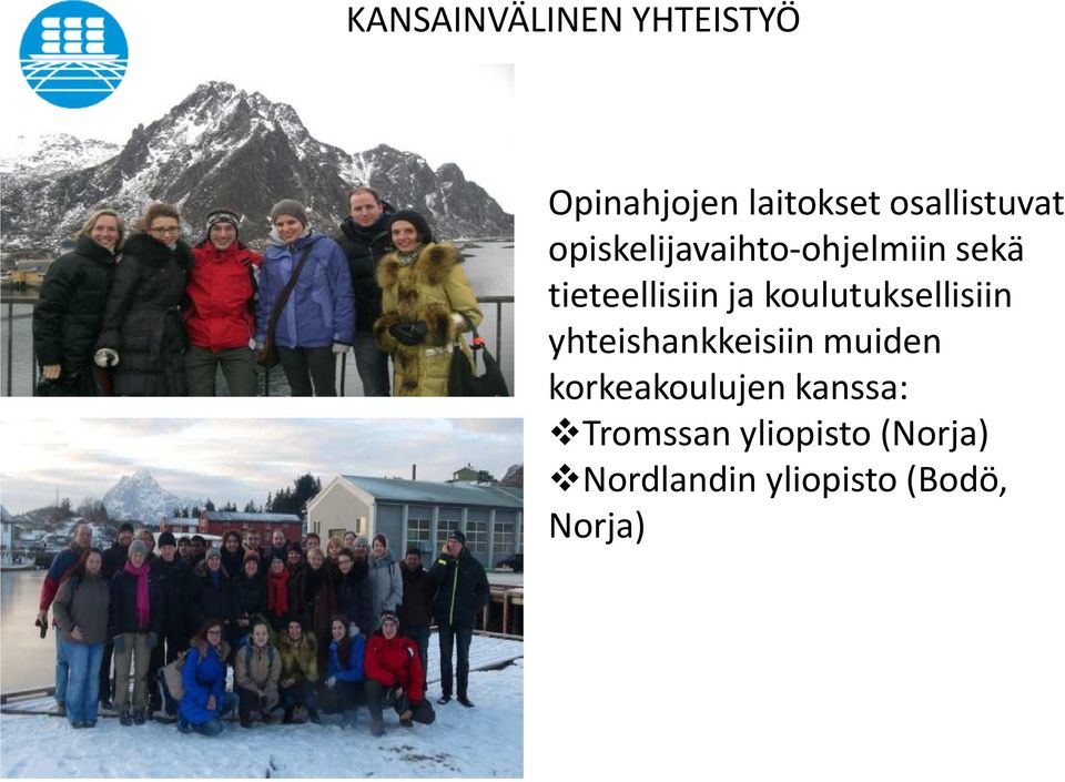 ja koulutuksellisiin yhteishankkeisiin muiden