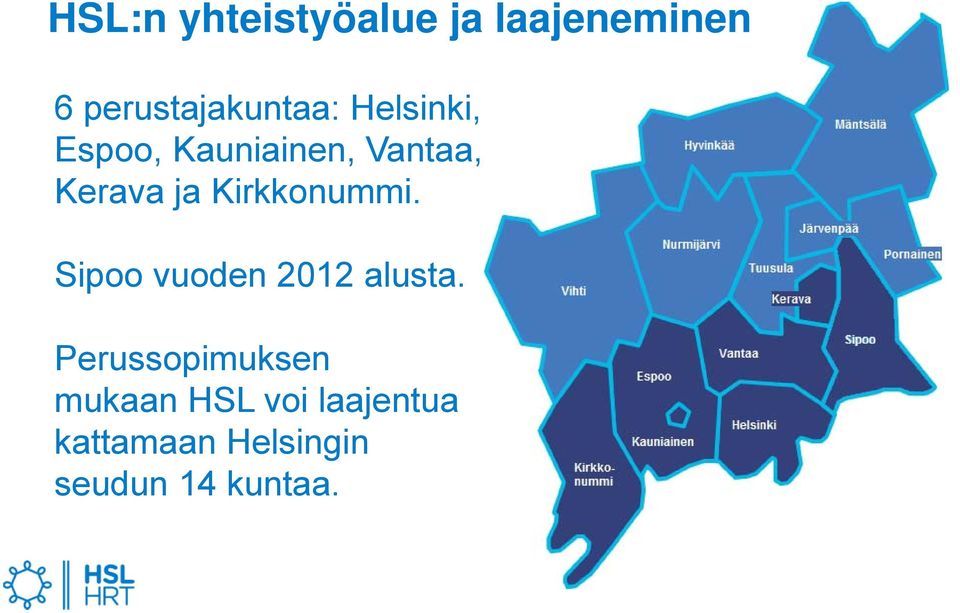 Kirkkonummi. Sipoo vuoden 2012 alusta.