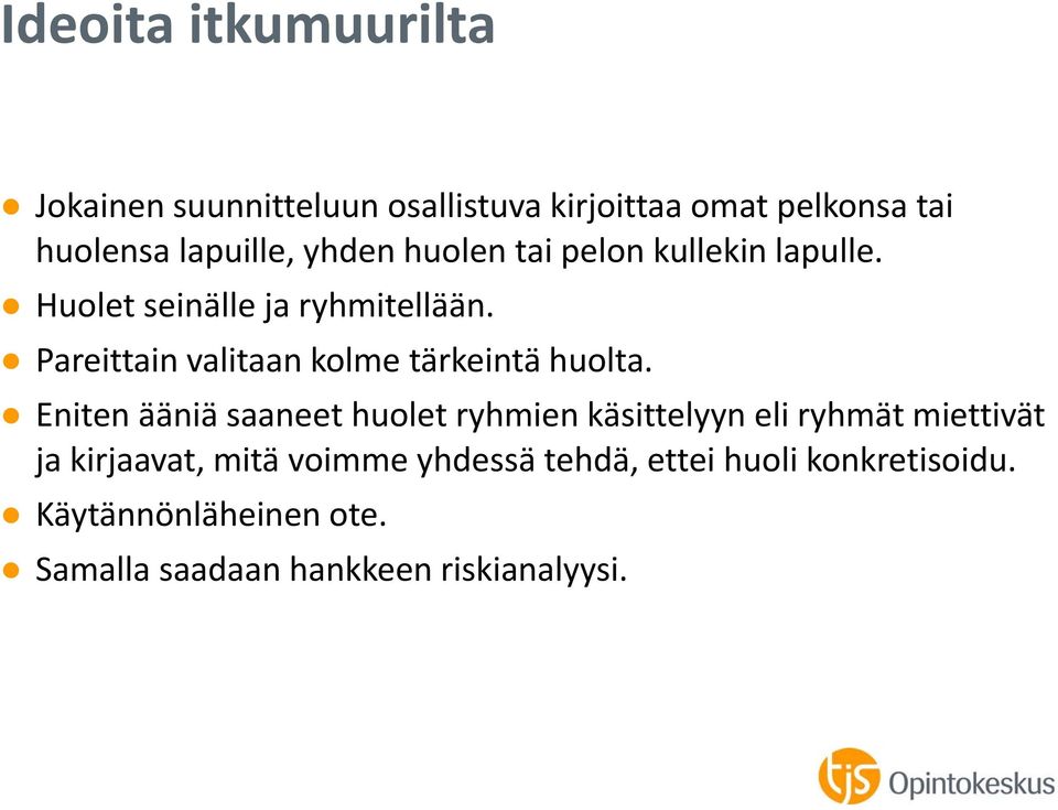 Pareittain valitaan kolme tärkeintä huolta.