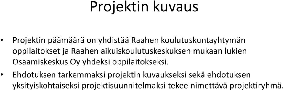 yhdeksi oppilaitokseksi.