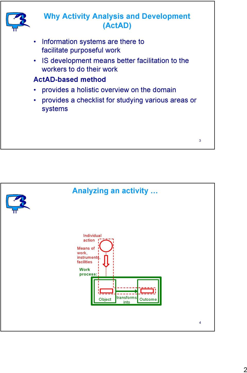 holistic overview on the domain provides a checklist for studying various areas or systems 3 Analyzing an