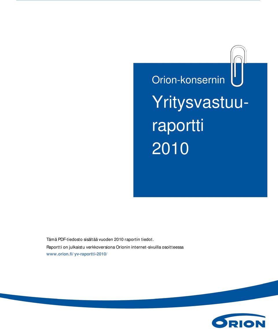 Raportti on julkaistu verkkoversiona Orionin