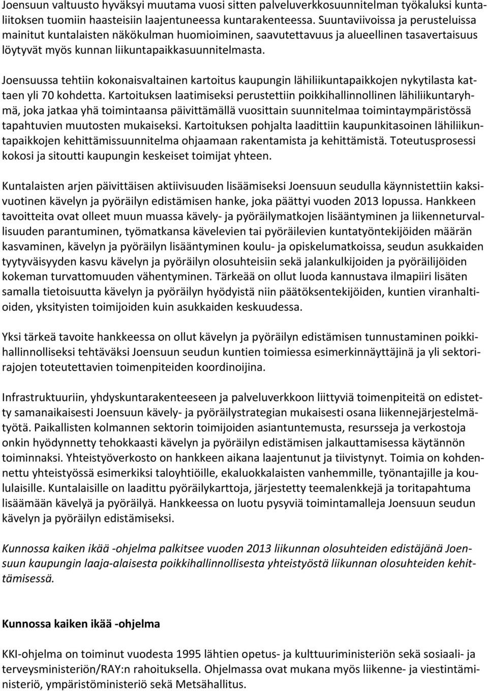 Joensuussa tehtiin kokonaisvaltainen kartoitus kaupungin lähiliikuntapaikkojen nykytilasta kattaen yli 70 kohdetta.