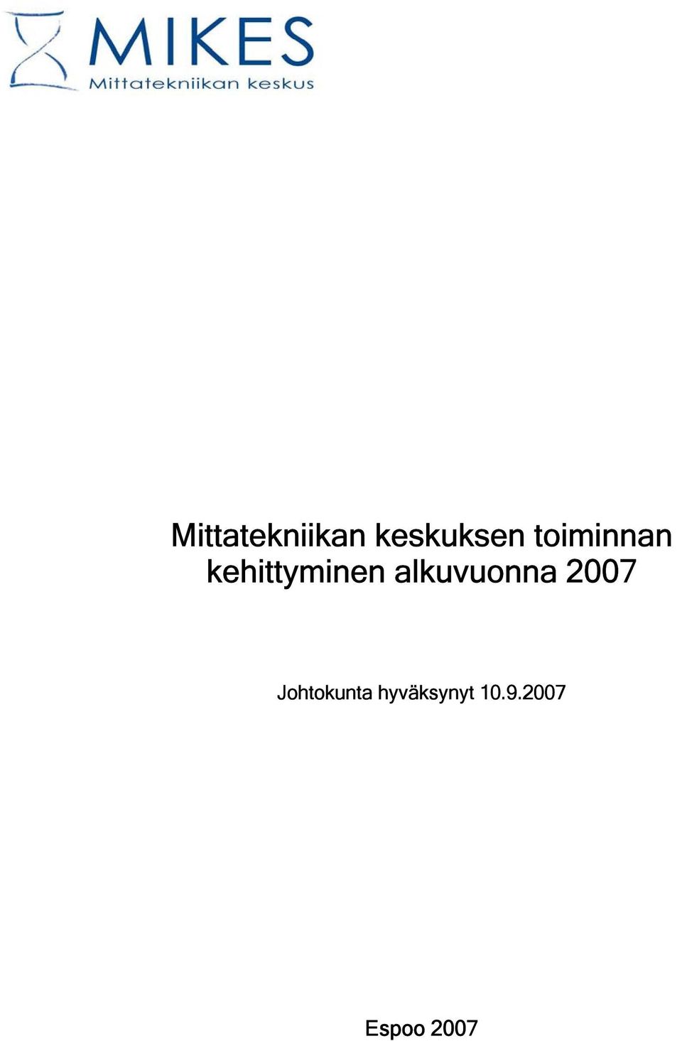 alkuvuonna 2007 Johtokunta