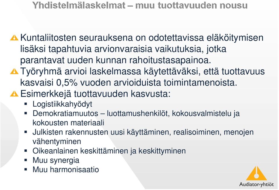 Esimerkkejä tuottavuuden kasvusta: Logistiikkahyödyt Demokratiamuutos luottamushenkilöt, kokousvalmistelu ja kokousten materiaali