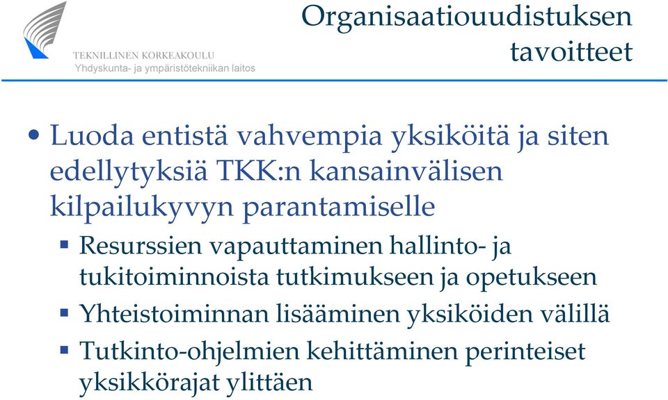 hallinto- ja tukitoiminnoista i i i t tutkimukseen tki k ja opetukseen Yhteistoiminnan