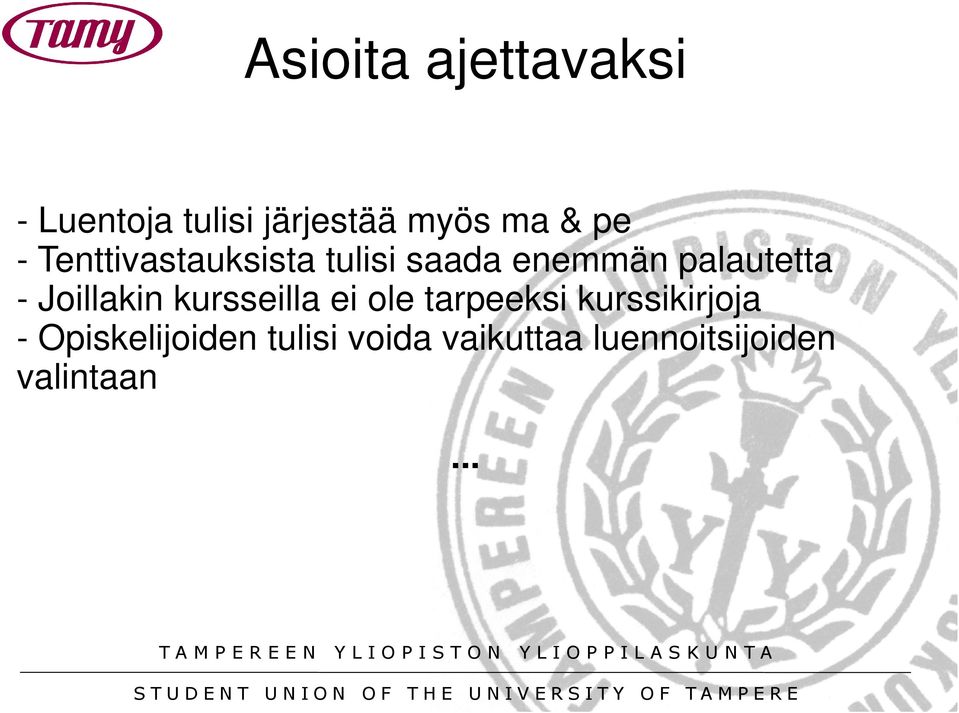 Joillakin kursseilla ei ole tarpeeksi kurssikirjoja -