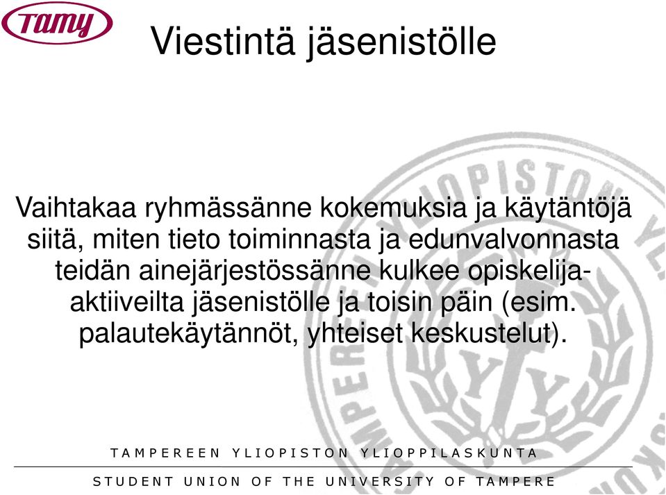 teidän ainejärjestössänne kulkee opiskelijaaktiiveilta