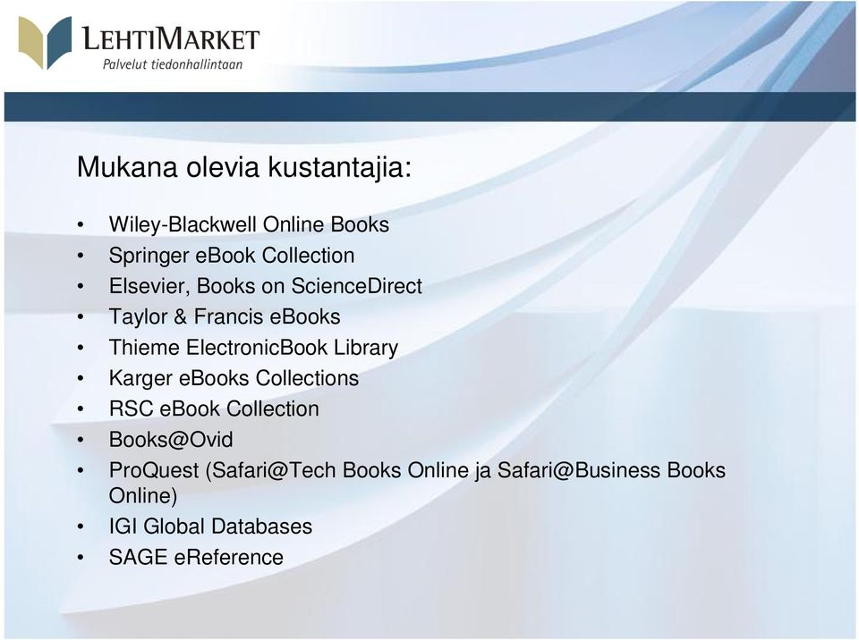 Library Karger ebooks Collections RSC ebook Collection Books@Ovid ProQuest
