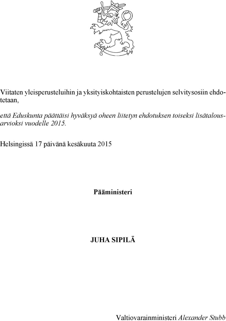 liitetyn ehdotuksen toiseksi lisätalousarvioksi vuodelle 2015.