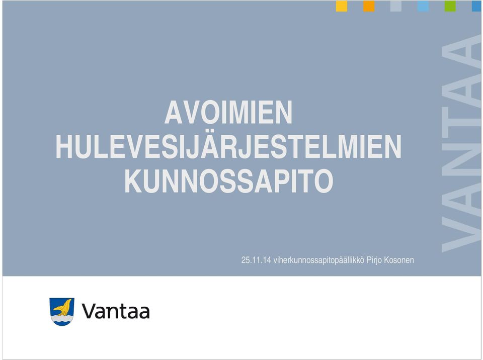 KUNNOSSAPITO 25.11.