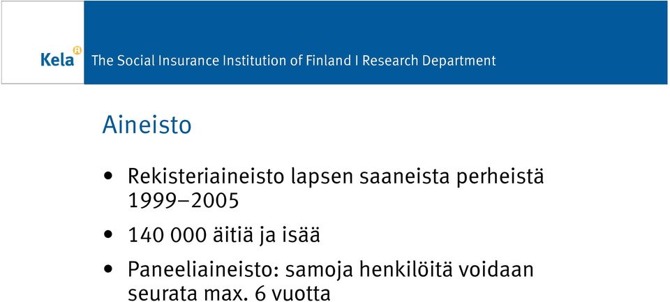 äitiä ja isää Paneeliaineisto: samoja