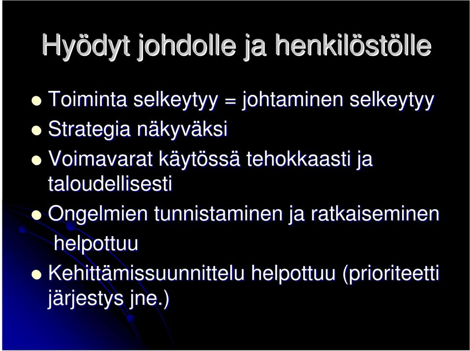 tehokkaasti ja taloudellisesti Ongelmien tunnistaminen ja