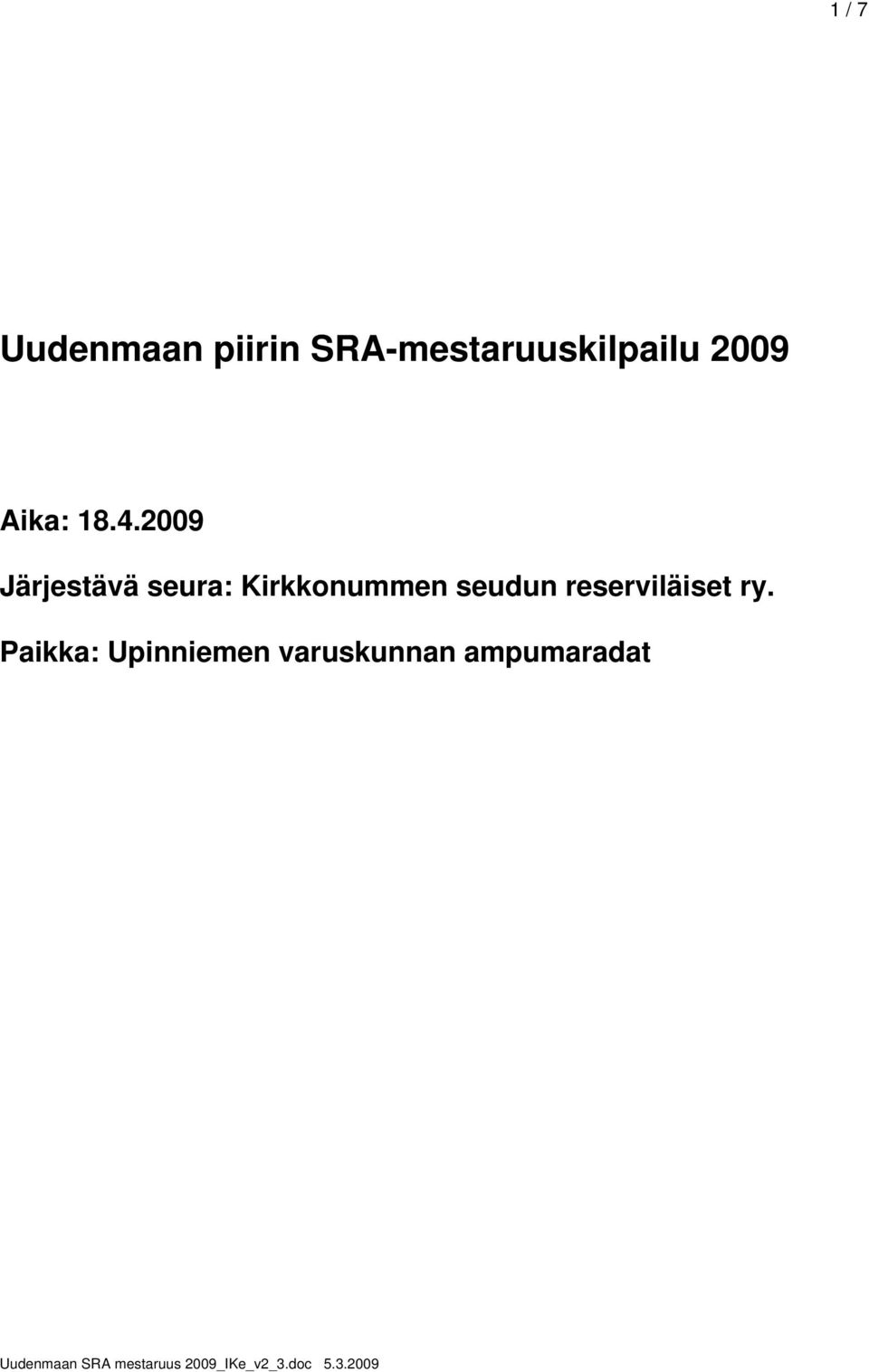 2009 Järjestävä seura: Kirkkonummen