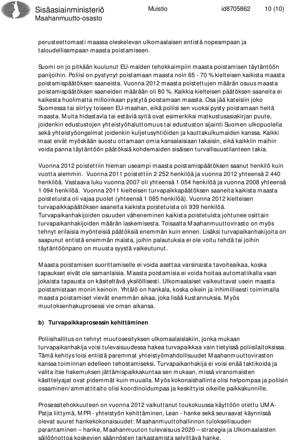 Poliisi on pystynyt poistamaan maasta noin 65-70 % kielteisen kaikista maasta poistamispäätöksen saaneista.