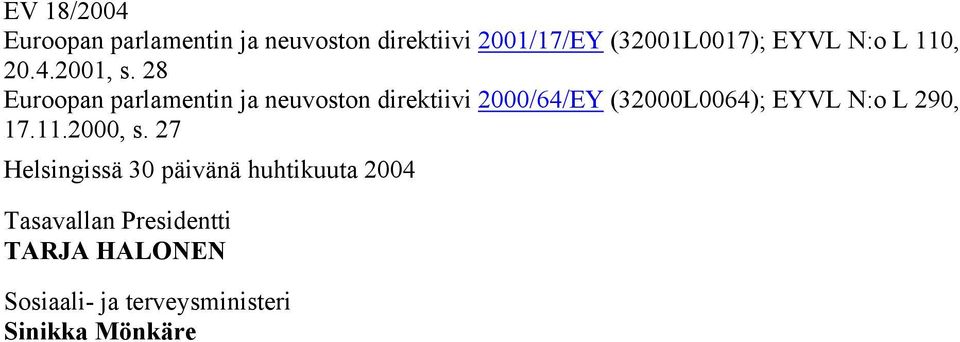 28 Euroopan parlamentin ja neuvoston direktiivi 2000/64/EY (32000L0064); EYVL N:o L