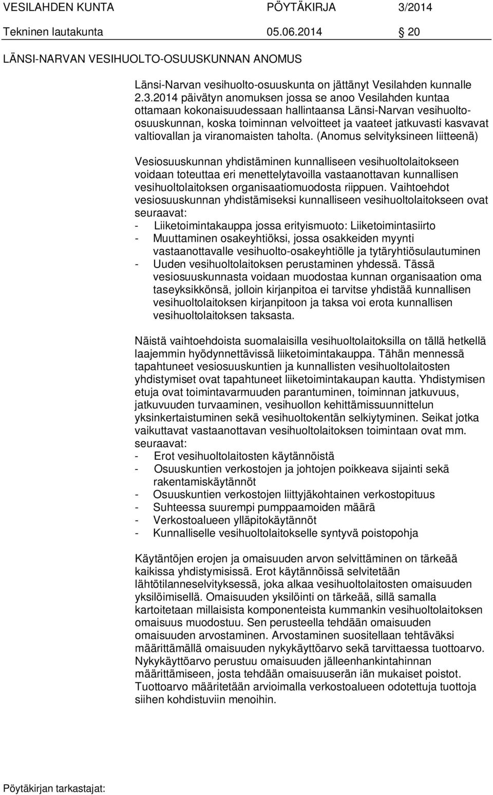 valtiovallan ja viranomaisten taholta.