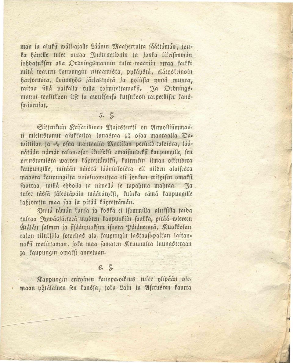 Ja Ordnings= manni walitkoon itse ja awuksensa kutsukoon tarpeelliset kans= sa=istujat. 5.