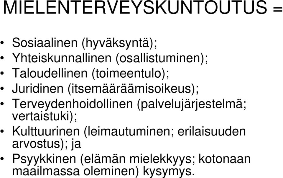 Terveydenhoidollinen (palvelujärjestelmä; vertaistuki); Kulttuurinen