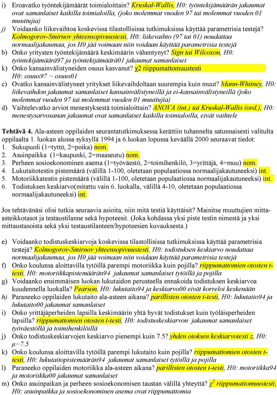 tutkimuksissa käyttää parametrisia testejä?