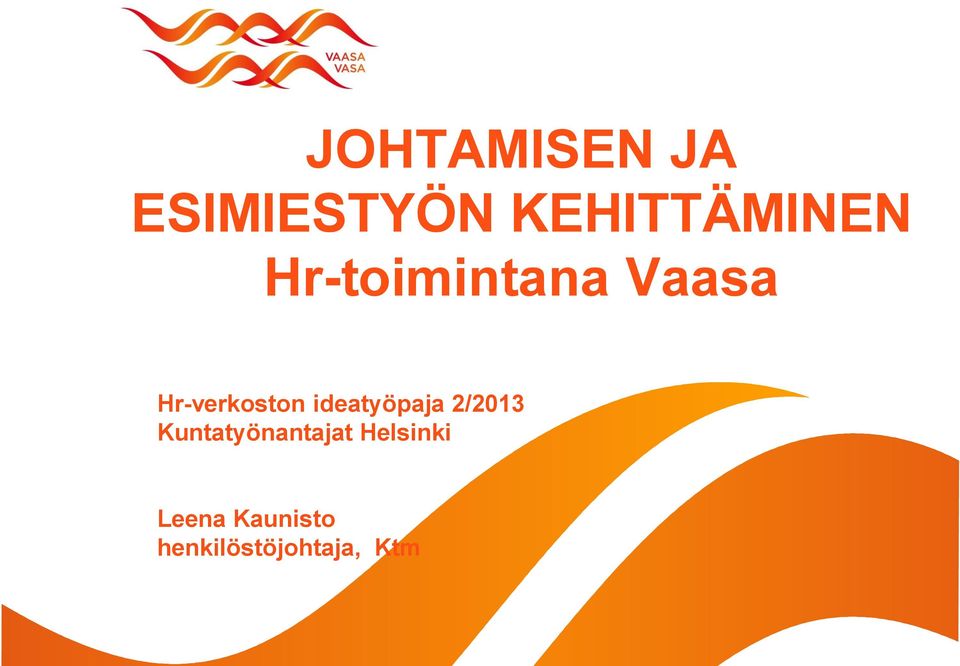 ideatyöpaja 2/2013 Kuntatyönantajat
