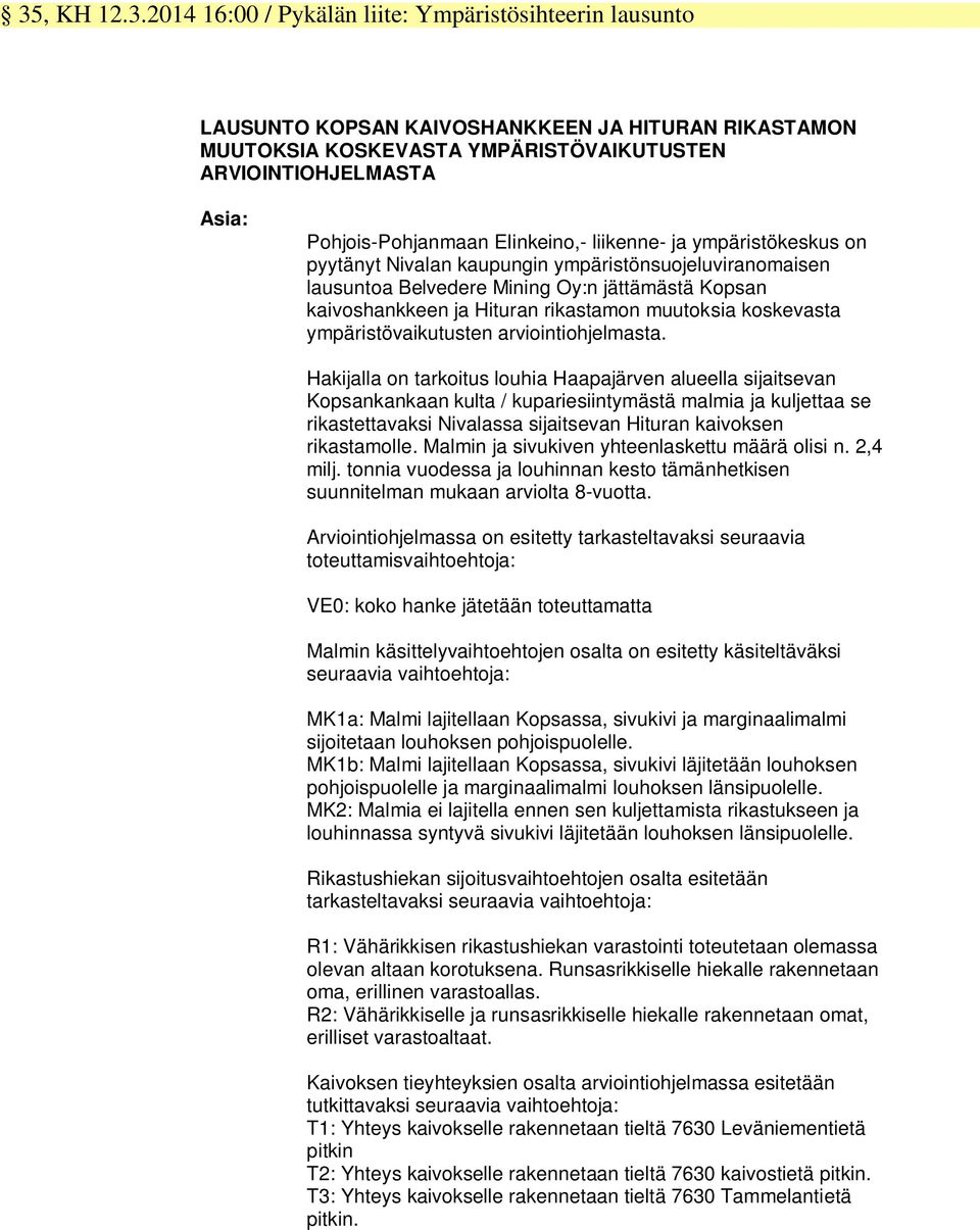 rikastamon muutoksia koskevasta ympäristövaikutusten arviointiohjelmasta.