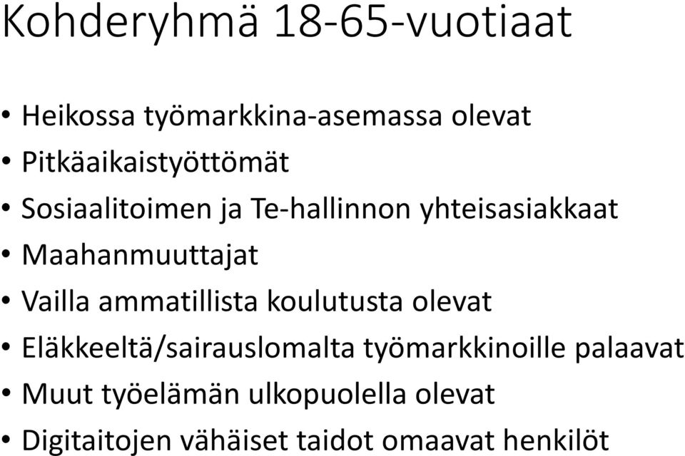 Maahanmuuttajat Vailla ammatillista koulutusta olevat