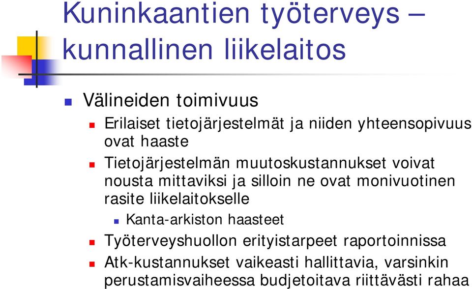 rasite liikelaitokselle Kanta-arkiston haasteet Työterveyshuollon erityistarpeet