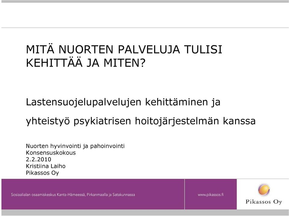 psykiatrisen hoitojärjestelmän kanssa Nuorten