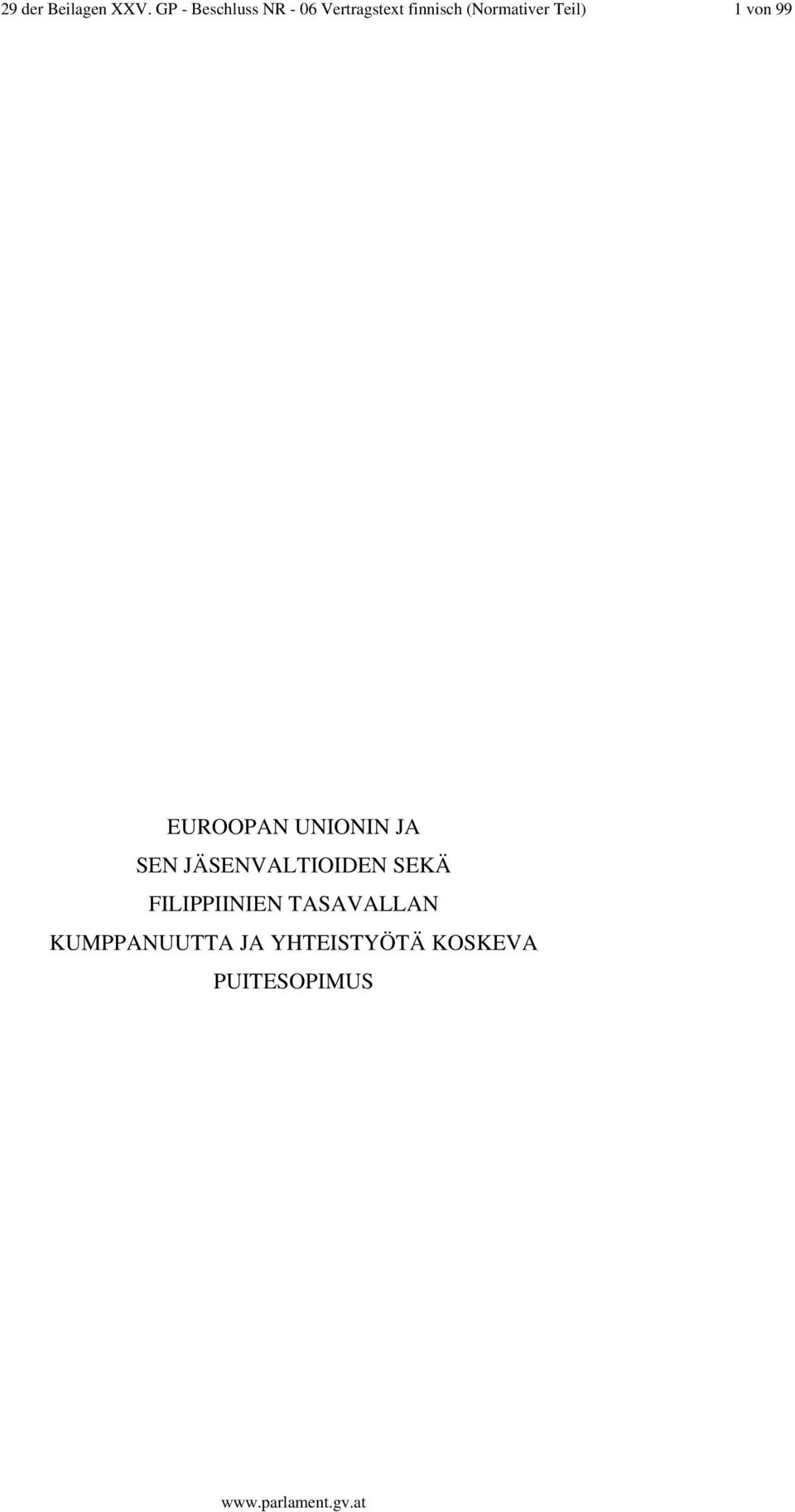 (Normativer Teil) 1 von 99 EUROOPAN UNIONIN JA SEN