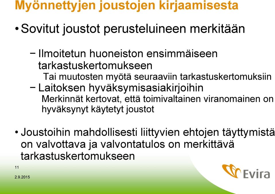 hyväksymisasiakirjoihin Merkinnät kertovat, että toimivaltainen viranomainen on hyväksynyt käytetyt joustot