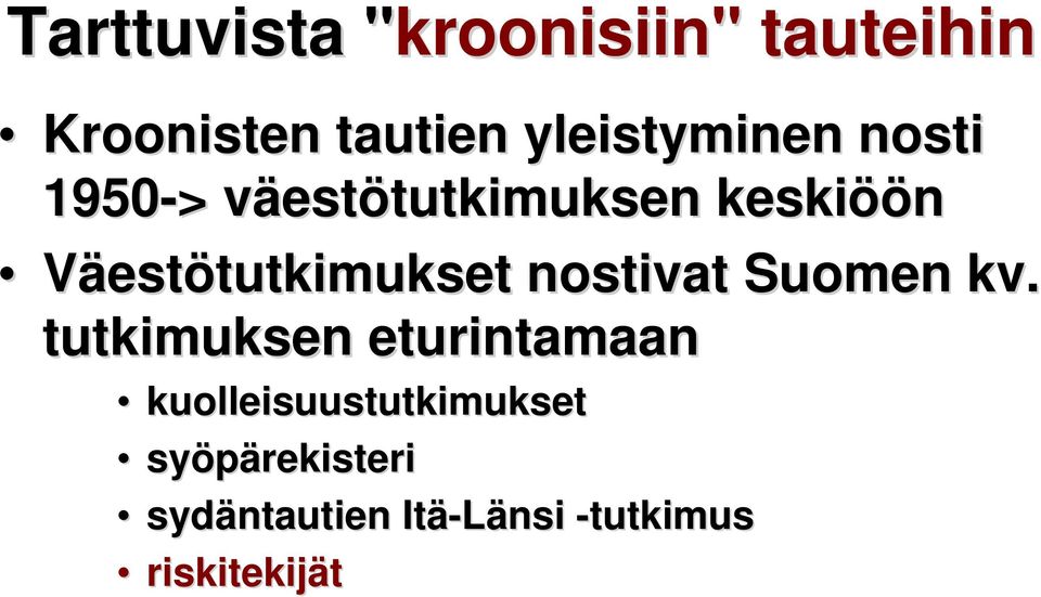 Väestötutkimukset tutkimukset nostivat Suomen kv.