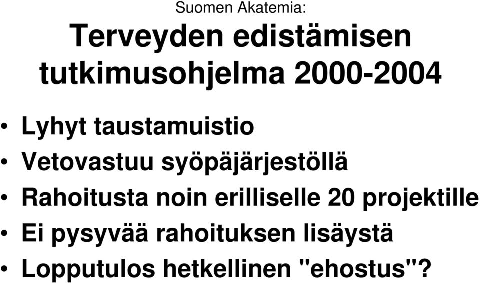 syöpäjärjestöllä Rahoitusta noin erilliselle 20