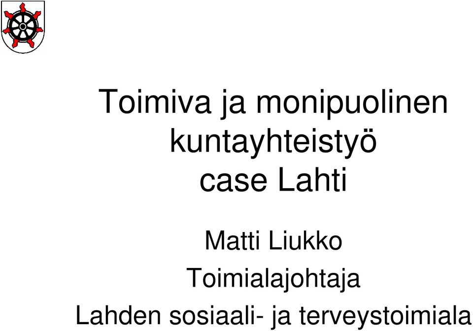 Matti Liukko Toimialajohtaja