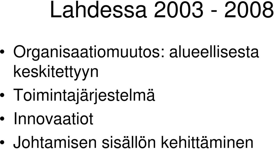 alueellisesta keskitettyyn