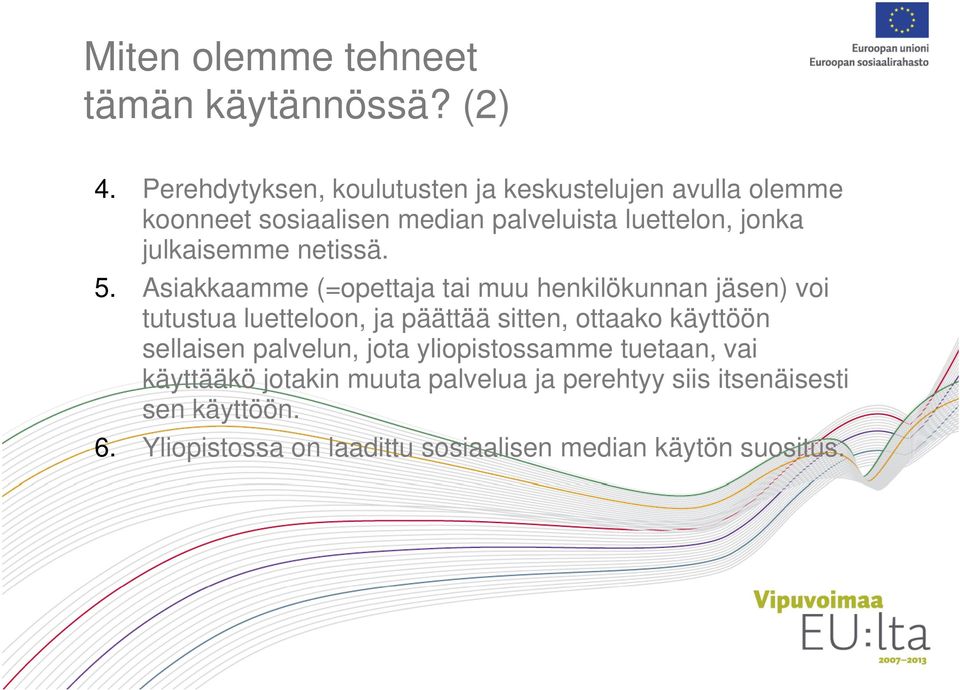 julkaisemme netissä. 5.