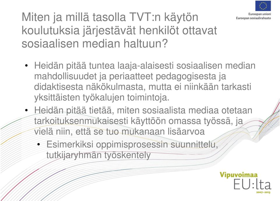 mutta ei niinkään tarkasti yksittäisten työkalujen toimintoja.