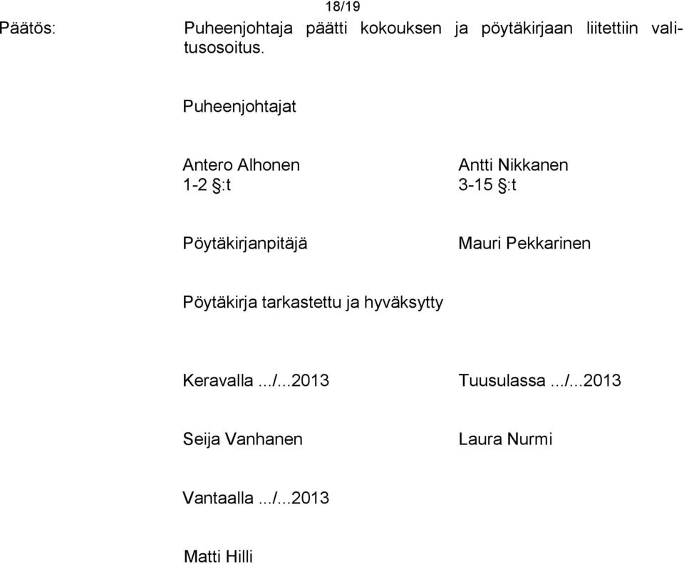 Mauri Pekkarinen Pöytäkirja tarkastettu ja hyväksytty Keravalla.../.
