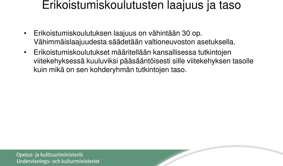 Erikoistumiskoulutukset määritellään kansallisessa tutkintojen viitekehyksessä