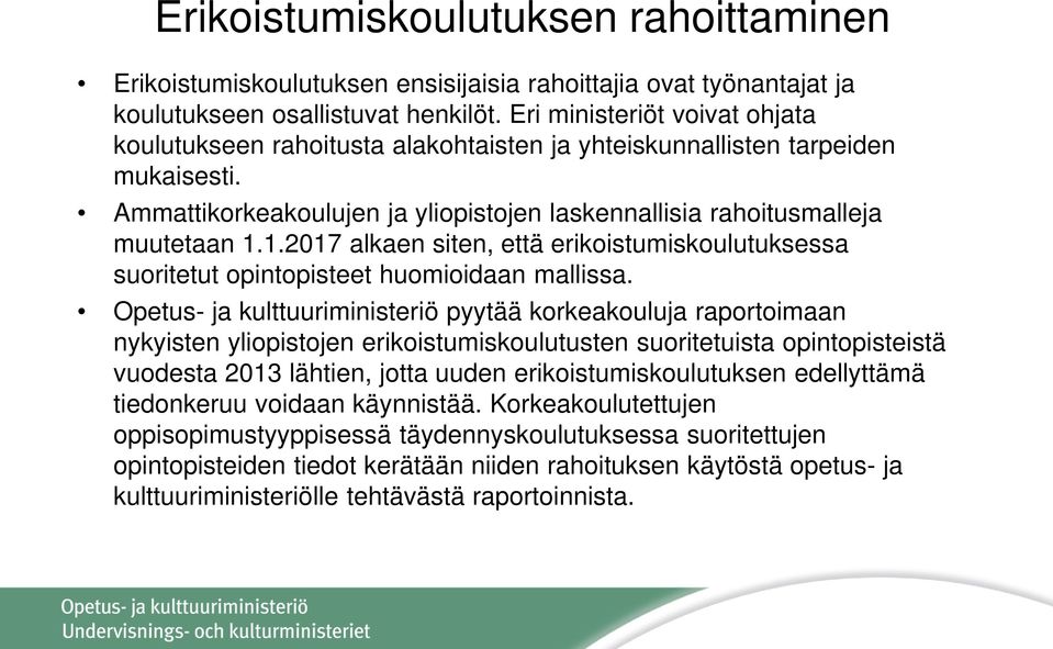 1.2017 alkaen siten, että erikoistumiskoulutuksessa suoritetut opintopisteet huomioidaan mallissa.