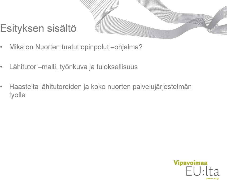 Lähitutor malli, työnkuva ja