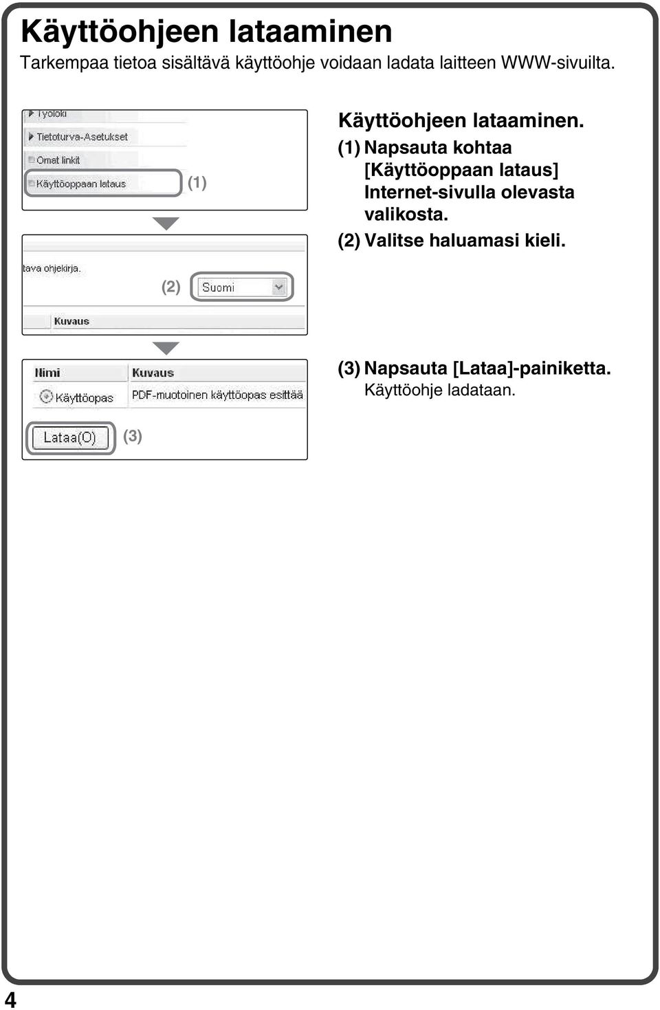 (1) Napsauta kohtaa [Käyttöoppaan lataus] Internet-sivulla olevasta