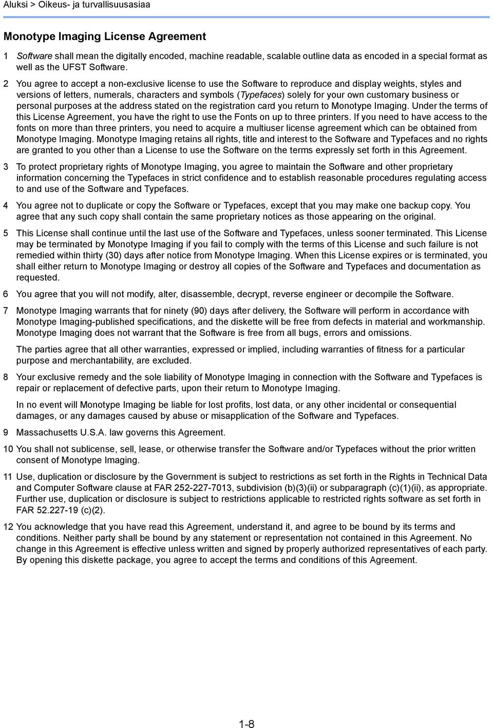 You agree to accept a non-exclusive license to use the Software to reproduce and display weights, styles and versions of letters, numerals, characters and symbols (Typefaces) solely for your own