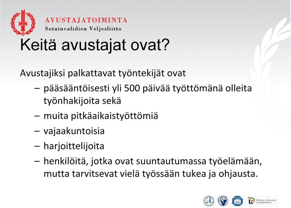 työttömänä olleita työnhakijoita sekä muita pitkäaikaistyöttömiä